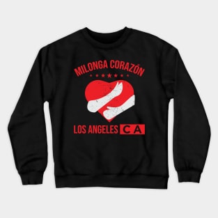 Milonga Corazon, Los Angeles, CA Crewneck Sweatshirt